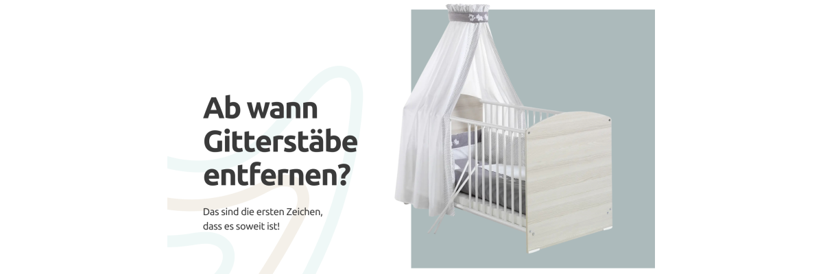 Gitterbett-Stäbe entfernen – wann und wie? - Gitterbett-Stäbe entfernen – wann und wie? 