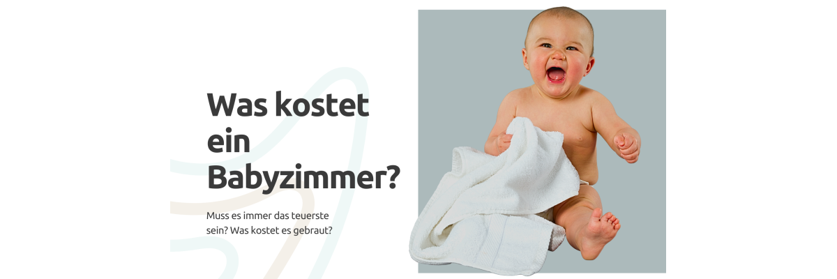 Was kostet ein Babyzimmer? Der ehrliche Preisvergleich für drei Budgets - Was kostet ein Babyzimmer? Drei Budgets im ehrlichen Vergleich