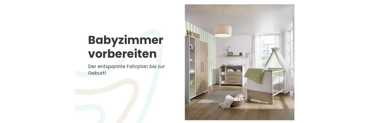 Babyzimmer vorbereiten: der entspannte Fahrplan bis zur Geburt - Babyzimmer vorbereiten: Fahrplan & Checkliste bis zur Geburt