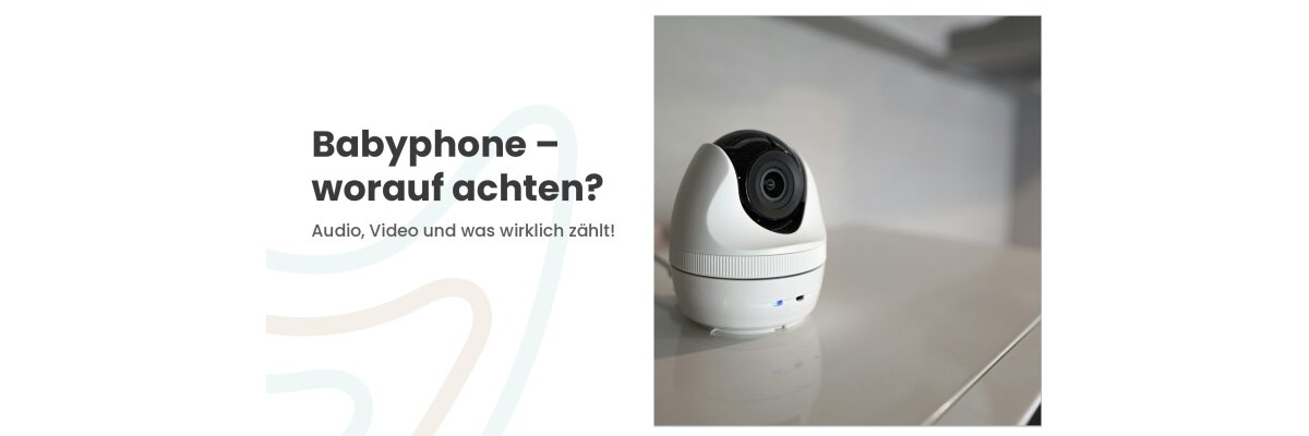 Babyphone: worauf ihr beim Kauf achten solltet - Babyphone kaufen: worauf achten? Der Ratgeber